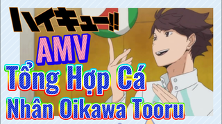 [Haikyu!!] AMV | Tổng Hợp Cá Nhân Oikawa Tooru