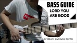 Lord You Are Good by Israel & New Breed (Bass Lesson w/TABS)