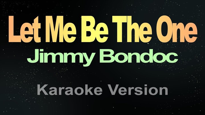 Jimmy Bondoc - Let Me Be The One (Karaoke)