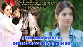 5 Drama Korea Populer Yang Mengawali Karier Han So Hee || a Collection of Korean Dramas Han So Hee