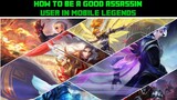 How To Be A Good Assassin User In Mobile Legends | Assassin Guide