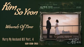 Kim So Yeon (김소연) – Wounds Of Time (시간의 상처) | Marry My Husband 내 남편과 결혼해줘 OST Part. 4 Lyrics Indo
