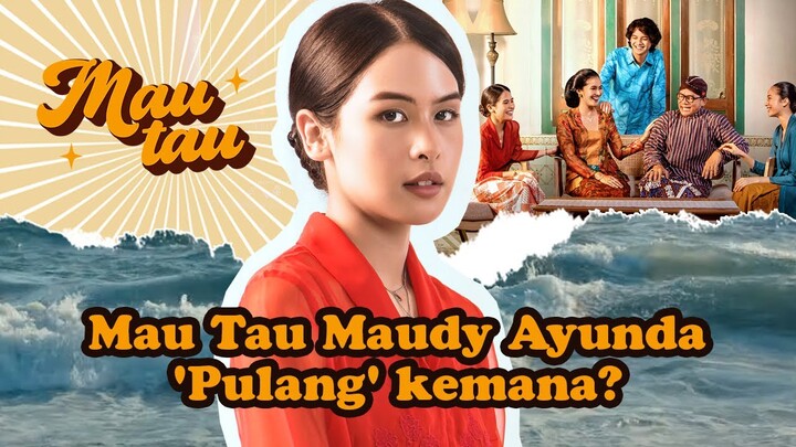 Mau tau Maudy Ayunda 'Pulang' kemana? | #MauTau