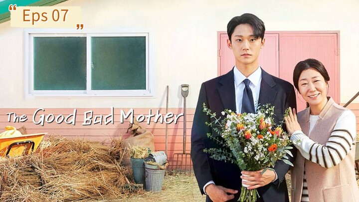 The Good Bad Mother Eps 07 [SUB INDO]