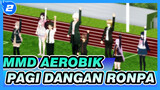 Aerobik Pagi Bersama 8 Karakter | MMD Dangan Ronpa_2