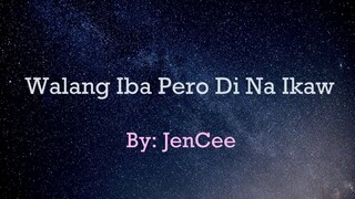 WALANG IBA PERO DI NA IKAW | JENCEE "ORIGINAL" (OFFICIAL LYRICS)(CLEAN AUDIO)