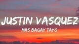 Mas Bagay Tayo - Justin Vasquez (Lyrics)