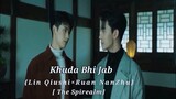 🥰 khuda Bhi Jab//hindi songs 💕💕 {Lin Qiushi×Ruan NanZhu}//🥰FMV[The Spirealm]