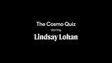You Think You Know Lindsay Lohan_  _ The Cosmo Quiz