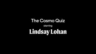 You Think You Know Lindsay Lohan_  _ The Cosmo Quiz