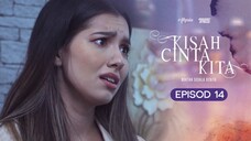 Kisah Cinta Kita Episod 14
