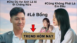 TREND HÔM NAY: Hương Vị Tình Thân Tập 6, Phần 2 | Clip Lê Bống Gây Xôn Xao