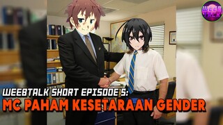 MC Paham Kesetaraan Gender, Weebtalk Shorts Episode 5