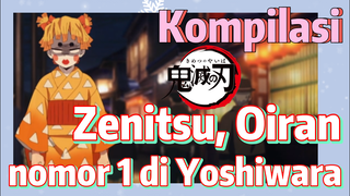 [Demon Slayer] Kompilasi | Zenitsu, Oiran nomor 1 di Yoshiwara