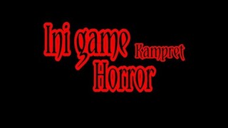 Ini Game Horror!!! kampret..