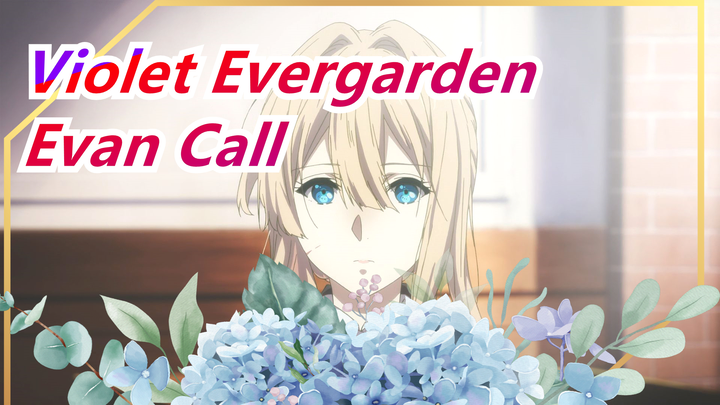 OST Evan Call - The Voice in My Heart | Violet Evergarden