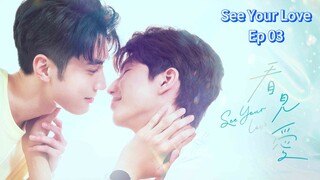 See Your Love ep 03 (sub indo)