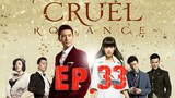 [Eng Sub] Cruel Romance - Episode 33