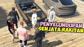 MISI PENYELUNDUPAN SENJATA RAKITAN - GTA V Roleplay