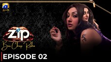 Zip Bus Chup Raho | Episode 02 | Ayesha Khan - Humayun Saeed | Pakistani Drama | Har Pal Geo