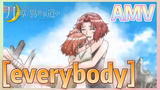 [everybody] AMV