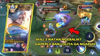 NATAN KE COUNTER LOLITA? SEPELE!! TOP GLOBAL NATAN | MLBB