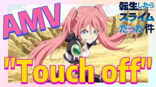 [Slime]AMV |  "Touch off"