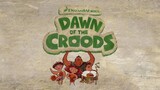 Dawn of the Croods S01E02 (Tagalog Dubbed)