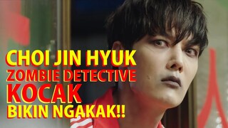 DRAKOR ZOMBIE KOCAK CHOI JIN HYUK |!| ALUR CERITA ZOMBIE DETECTIVE RECAP E.1-4