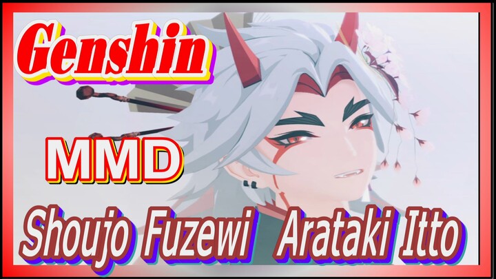 [Genshin, MMD] Shoujo Fuzewi "Arataki Itto"