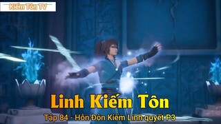 Linh Kiếm Tôn Tập 84 - Hỗn Độn Kiếm Linh quyết P3