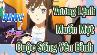 [Nhật Ký Của Tiên Vương] AMV |Vương Lệnh Muốn Một Cuộc Sống Yên Bình