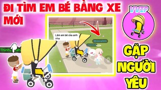 PLAY TOGETHER | NHẬN XE ĐẨY EM BÉ ĐI TÌM EM BÉ VÀ CÁI KẾT BẮT GẶP?