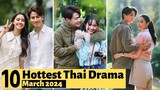 10 Hottest Thai Lakorn releases in March 2024 | Thai Drama 2024 | Love at First Night