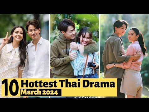 10 Hottest Thai Lakorn releases in March 2024 | Thai Drama 2024 | Love at First Night
