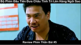 Review Phim Đỗ Thánh Châu Tinh Trì - Phim đầu tiên giúp Châu Tinh Trì nổi tiếng phần 5
