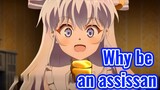 Why be an assissan
