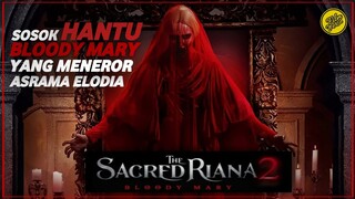 BLOODY MARY DI ASRAMA ELODIA - THE SACRED RIANA 2: BLOODY MARY (2022)