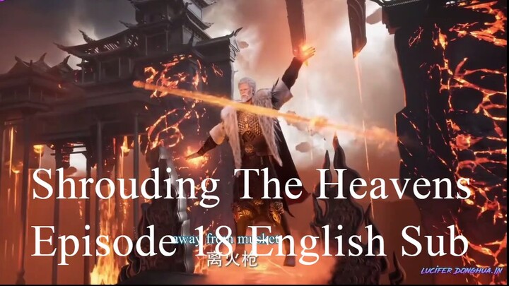 Shrouding The Heavens Episode 18 English Sub