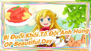 [Bị Đuổi Khỏi Tổ Đội Anh Hùng] OP 'Beautiful Day'