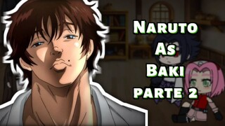 Naruto's friends react to Naruto as Baki // parte 2 // 🇧🇷🇺🇸 // Hiki Gacha