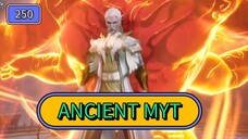 ANCIENT MYT EPISODE 250 (720) SUB INDONESIA