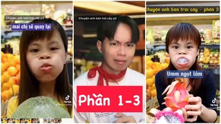 Full phần 1,2,3: anh bán trái cây và chị khách ham ăn | Hoàng Hiệp