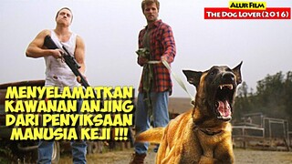 Menyelamatkan Kawanan Anjing Dari Para Manusia Kejam | Alur Cerita Film THE DOG LOVER (2016)