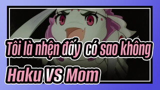 [Tôi là nhện đấy, có sao không?] Tập 19 Haku VS Mom_B