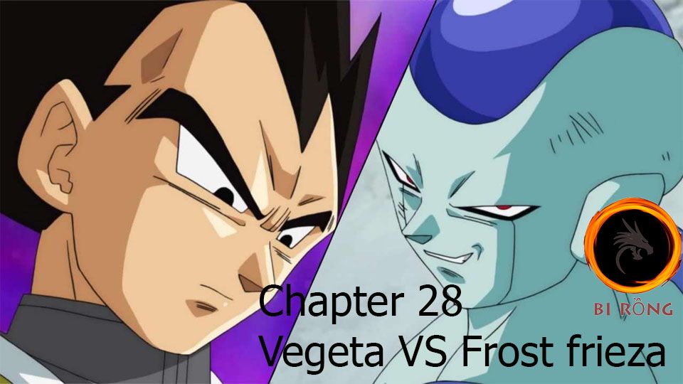 Dragon ball super - Chapter 28: Vegeta VS Frost frieza - Bstation