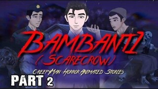 PART 2 | BAMBANTI | TAGALOG HORROR ANIMATION