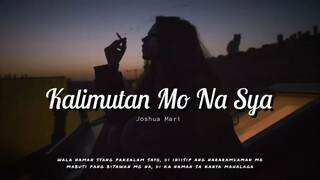 kalimutan mo na sya - joshua mari musikalye