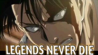 Levi Ackerman [AMV] Legends Never Die