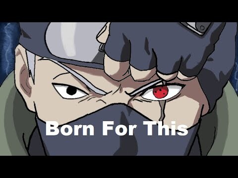 Kakashi Hatake | Born For This | AMV